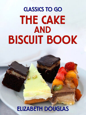 cover image of The Cake and Biscuit Book